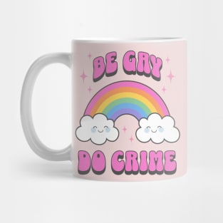 Be Gay do Crime Cute Kawaii Rainbow LGBTQIA Mug